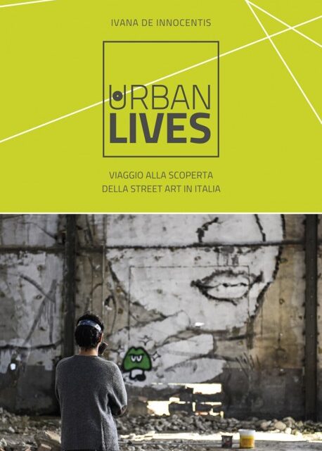 Urban lives: rivivere attraverso l’arte di strada